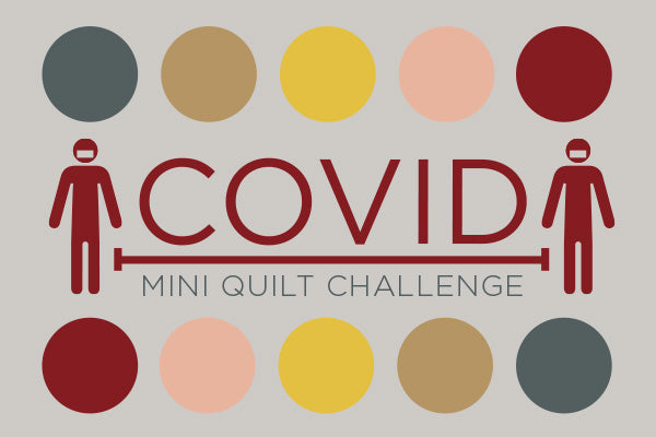 Covid Mini Quilt Challenge - Call for Entries