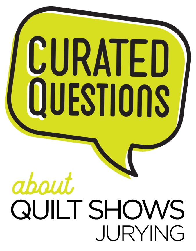 Curated Questions - Quilt Show Jurying