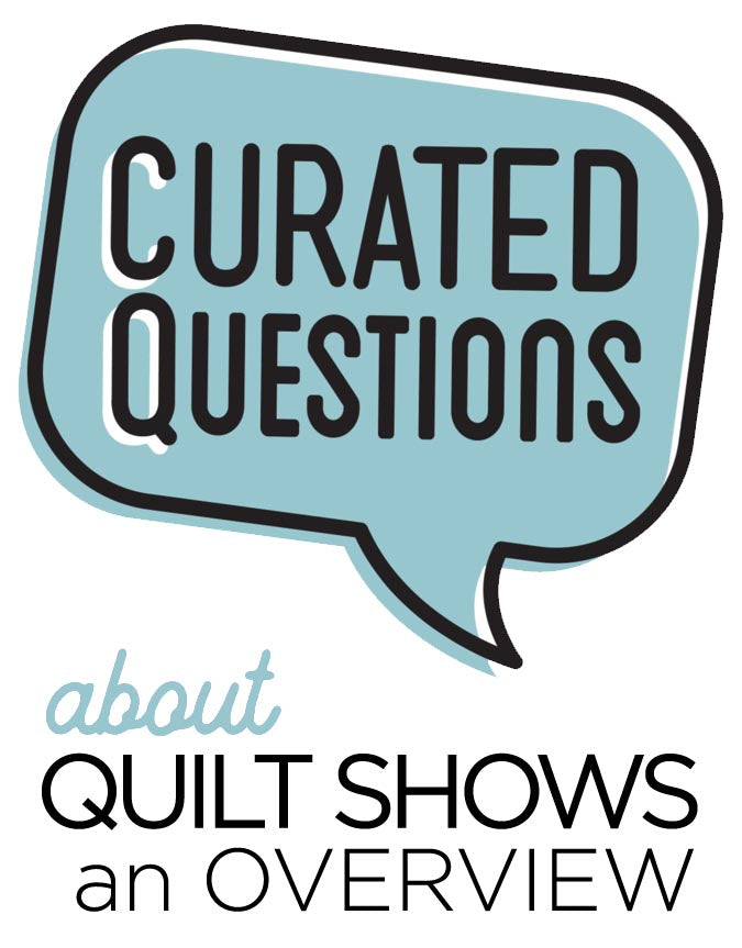 Curated Questions - Quilt Shows Overview