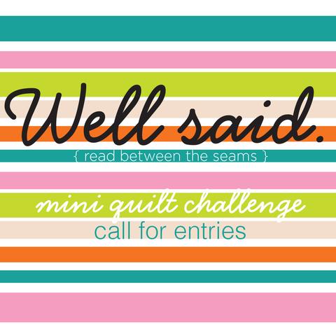 Well Said Mini Quilts - Call for Entries